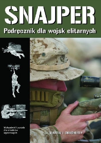 Okładka: Martin J. Dougherty - Snajper. Podręcznik dla wojsk elitarnych