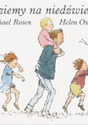 Okładka: Michael Rosen - Idziemy na niedźwiedzia