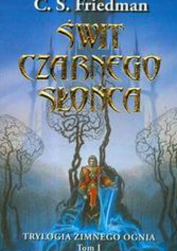 Okładka: Celia Friedman - Świt Czarnego Słońca