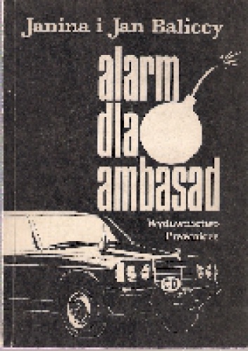 Okładka: Jan Balicki - Alarm dla Ambasad