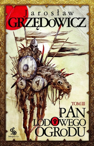 Okładka: Jarosław Grzędowicz - Pan Lodowego Ogrodu - tom III