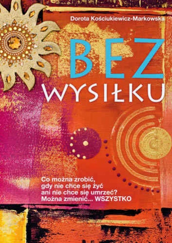 Okładka: Dorota Kościukiewicz-Markowska - Bez wysiłku