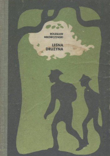 Okładka: Bolesław Mrówczyński - Leśna drużyna