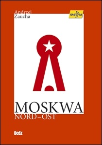 Okładka: Andrzej Zaucha - Moskwa Nord-Ost