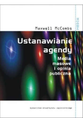 Okładka: Maxwell McCombs - Ustanawianie agendy Media masowe i opinia publiczna