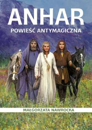 Okładka: Małgorzata Nawrocka - Anhar. Powieść antymagiczna