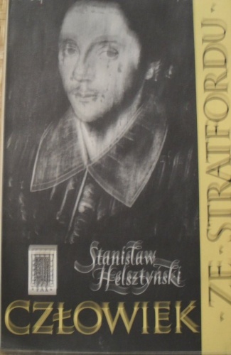 Okładka: Stanisław Helsztyński - Człowiek ze Stratfordu