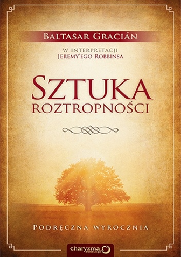 Okładka: Baltasar Gracián - Sztuka roztropności. Podręczna wyrocznia