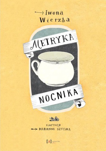 Okładka: Iwona Wierzba - Metryka nocnika