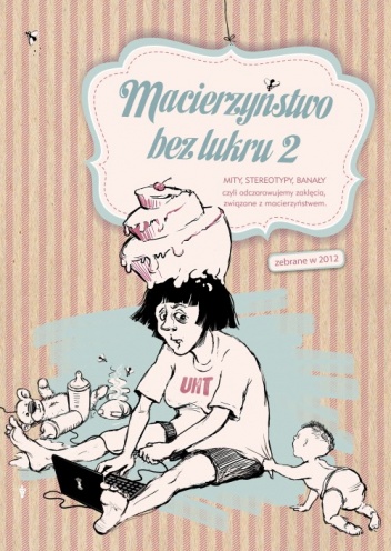 Okładka:  praca zbiorowa - Macierzyństwo bez lukru 2