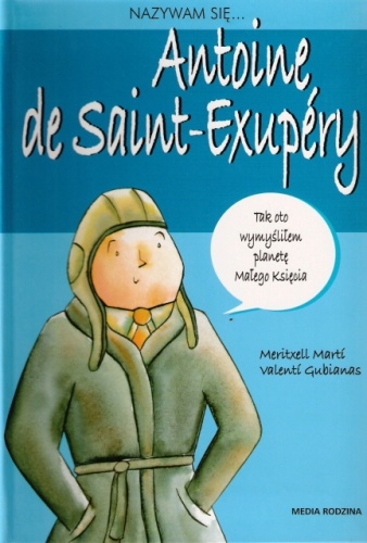 Okładka: Meritxell Martí - Nazywam się... Antoine de Saint-Exupéry