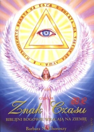 Okładka: Barbara Choroszy - Znak czasu. Biblijni Bogowie wracają na Ziemię. Część III
