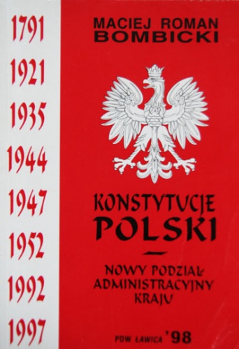 Okładka: Maciej Roman Bombicki - Konstytucje Polski - Nowy podział administracyjny kraju
