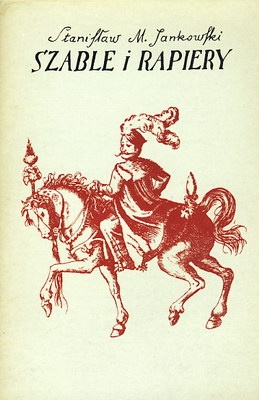 Okładka: Stanisław Maria Jankowski - Szable i rapiery