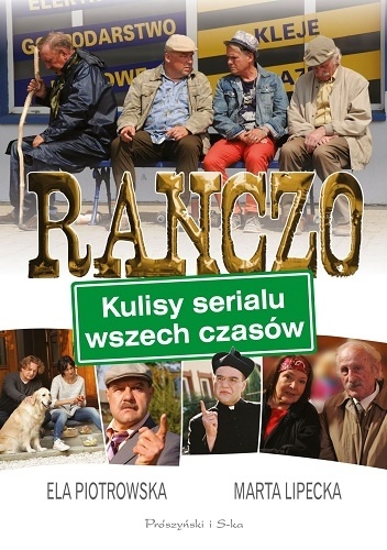 Okładka: Elżbieta Piotrowska - Ranczo. Kulisy serialu wszech czasów