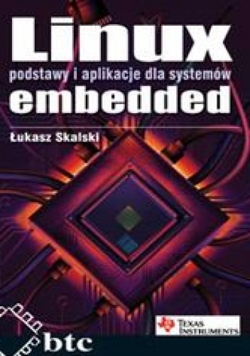 Okładka: Skalski Łukasz - Linux embedded podstawy i aplikacje dla systemów