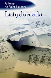 Okładka: Antoine de Saint-Exupéry - Listy do matki