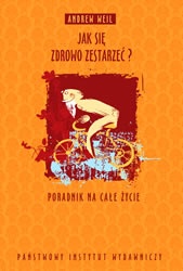 Okładka: Andrew Weil - Jak się zdrowo zestarzeć?