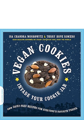 Okładka: Isa Chandra Moskowitz - Vegan Cookies Invade Your Cookie Jar: 100 Dairy-Free Recipes for Everyone's Favorite Treats