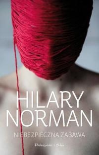 Okładka: Hilary Norman - Niebezpieczna zabawa