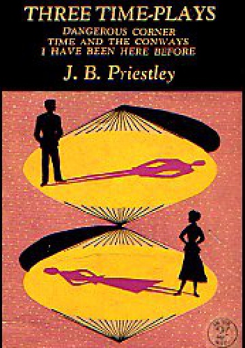 J. B. Priestley - Three Time-Plays