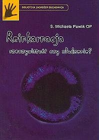 Okładka: Michaela Pawlik - Reinkarnacja rzeczywistość czy złudzenie?