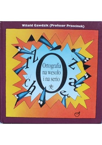 Okładka: Witold Gawdzik - Ortografia na wesoło i na serio