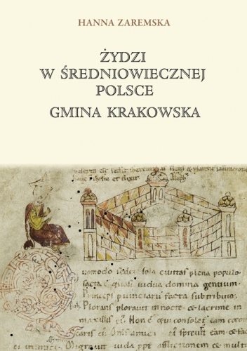 Okładka: Hanna Zaremska - Żydzi w średniowiecznej Polsce. Gmina krakowska