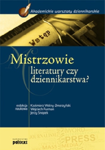 Okładka:  praca zbiorowa - Mistrzowie literatury czy dziennikarstwa?
