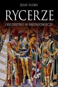 Okładka: Jean Flori - Rycerze i rycerstwo w średniowieczu