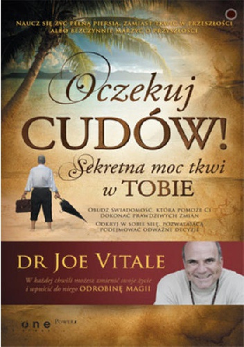 Okładka: Joe Vitale - Oczekuj cudów! Sekretna moc tkwi w Tobie