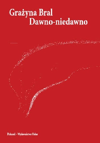 Okładka: Grażyna Bral - Dawno-niedawno