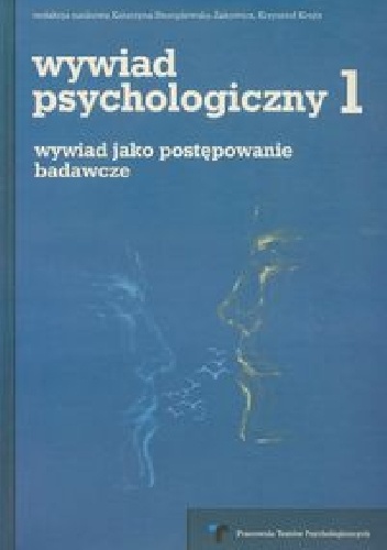 Okładka: Krzysztof Krejtz - Wywiad psychologiczny. Wywiad jako postępowanie badawcze