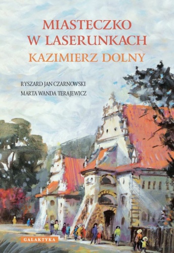 Okładka: Ryszard Jan Czarnowski - Miasteczko w laserunkach Kazimierz Dolny