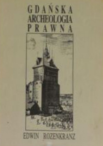 Okładka: Edwin Rozenkranz - Gdańska archeologia prawna