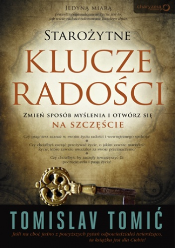 Okładka: Tomislav Tomić - Starożytne klucze radości. Zmień sposób myślenia i otwórz się na szczęście