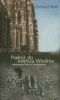 Okładka:  Gerhard Roth - Podróż do wnętrza Wiednia: szkice
