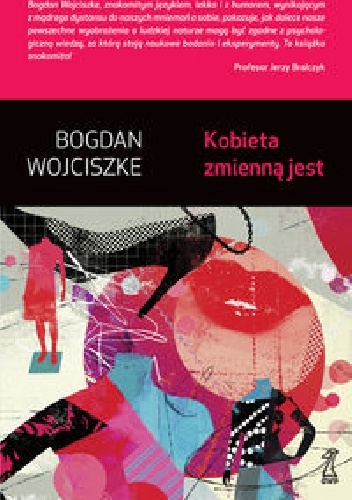Okładka: Bogdan Wojciszke - Kobieta zmienną jest. Wydanie 2