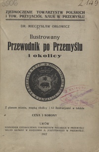 Okładka: Mieczysław Orłowicz - Ilustrowany przewodnik po Przemyślu i okolicy : z planem miasta, mapką okolicy i 63 ilustracyami w tekście