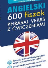 Okładka:  praca zbiorowa - Angielski: 600 fiszek phrasal verbs z ćwiczeniami dla średnio zaawansowanych i zaawansowanych.