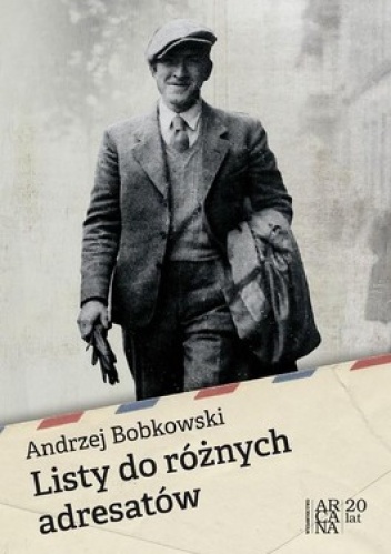 Okładka: Andrzej Bobkowski - Listy do różnych adresatów