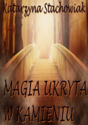 Okładka: Katarzyna Beata Stachowiak - Magia ukryta w kamieniu