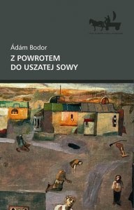 Okładka: Ádám Bodor - Z powrotem do uszatej sowy