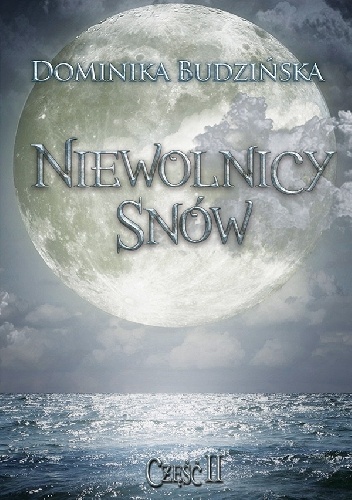 Okładka: Dominika Budzińska - Niewolnicy Snów. Część 2