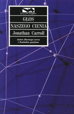 Okładka: Jonathan Carroll - Głos naszego cienia