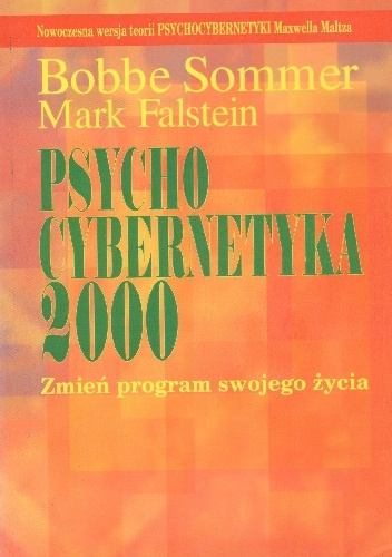 Okładka: Bobbe Sommer - Psychocybernetyka 2000. Zmień program swojego życia.