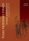 Okładka: Maciej Trąbski - Pułki przedniej straży wojska koronnego w latach 1768–1794