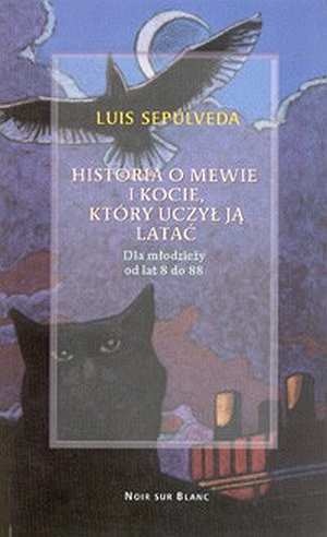 Okładka: Luis Sepulveda - Historia o mewie i kocie, który uczył ją latać