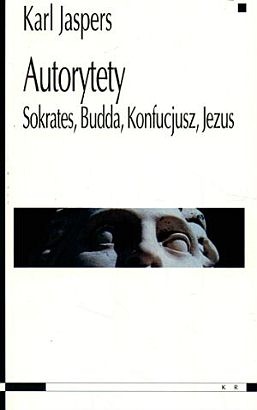 Okładka: Karl Jaspers - Autorytety : Sokrates, Budda, Konfucjusz, Jezus