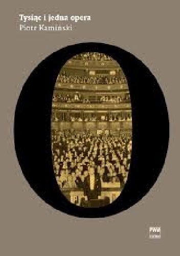 Okładka: Piotr Kamiński - Tysiąc i jedna opera